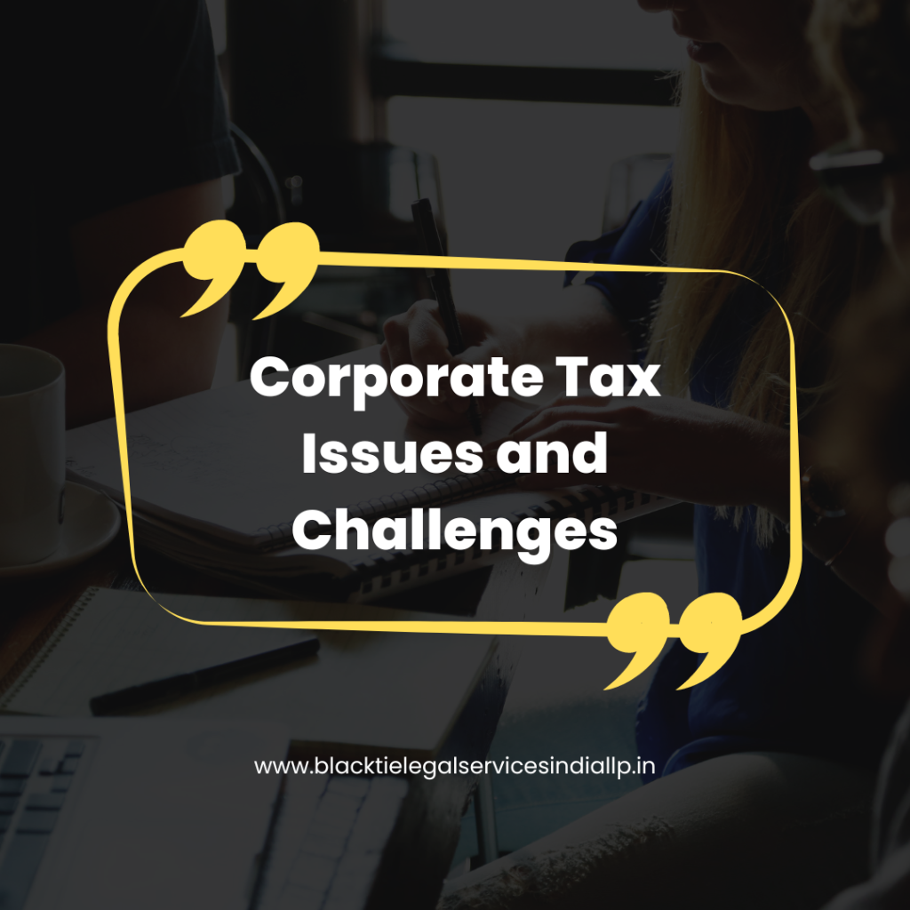 Corporate Tax Issues and Challenges