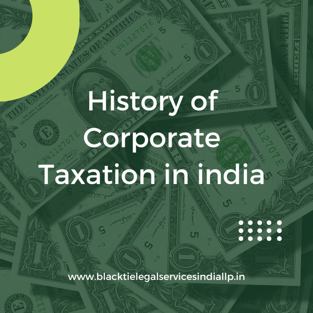 History of Corporate Taxation in India