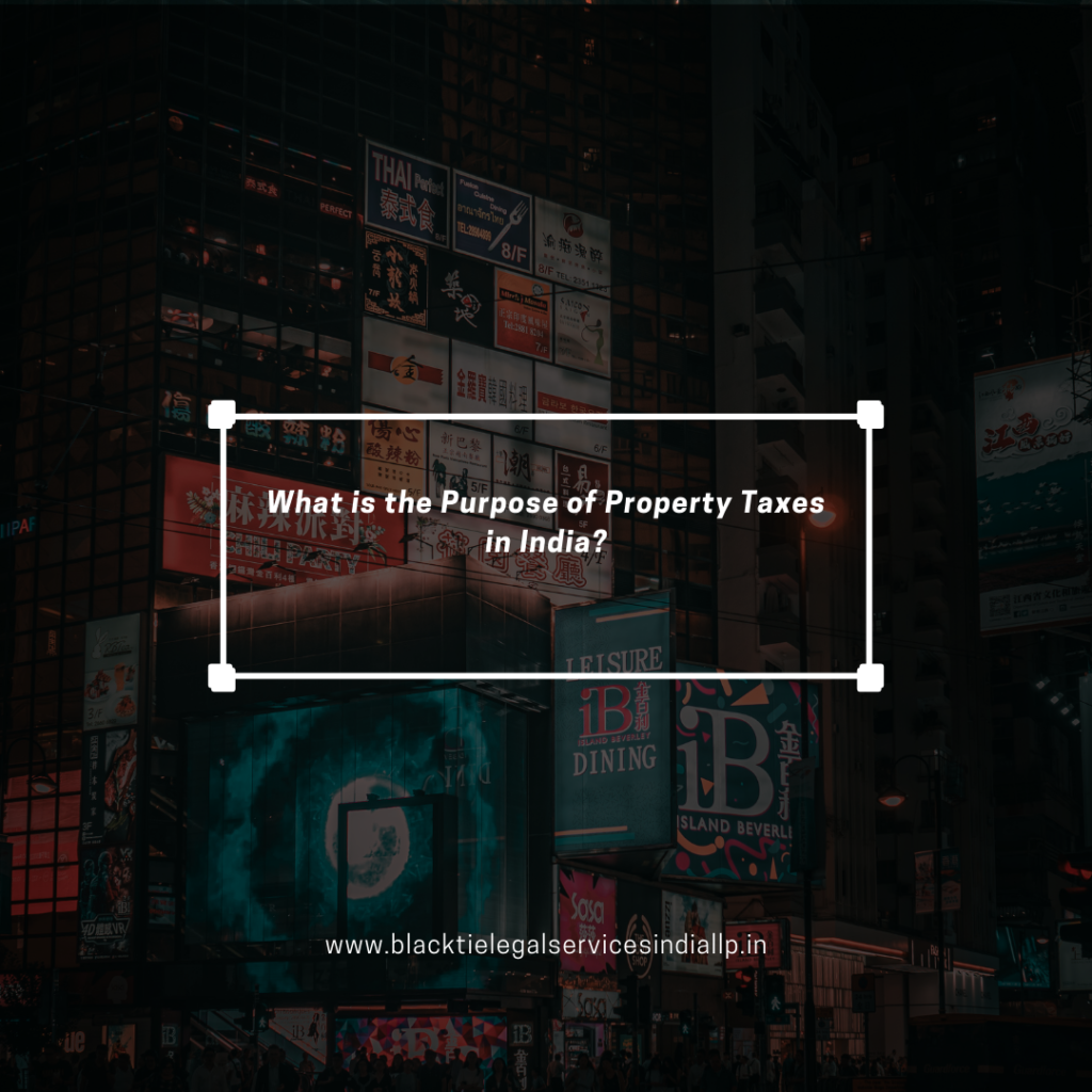 What is the Purpose of Property Taxes in India?