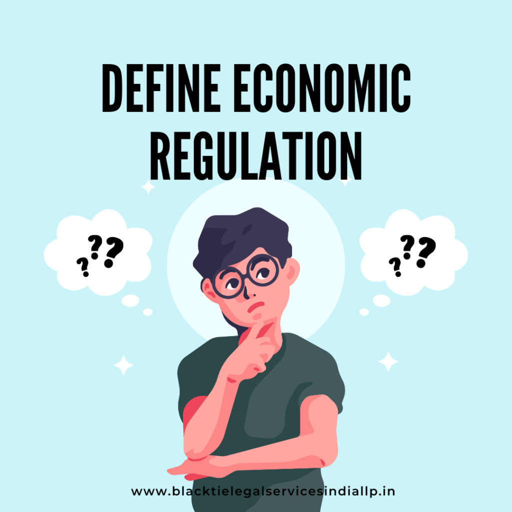 Define Economic Regulation