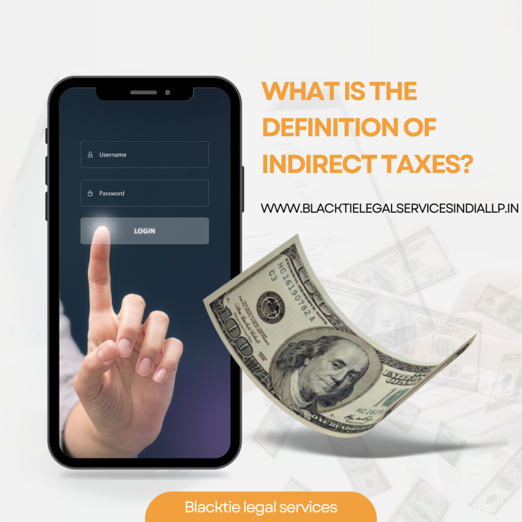 What is the Definition of Indirect Taxes?