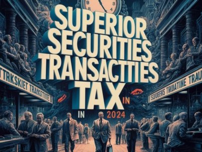 The Superior Securities Transaction Tax in 2024