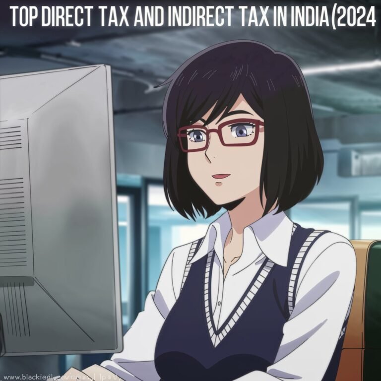 Top Direct Tax and Indirect Tax in India (2024)