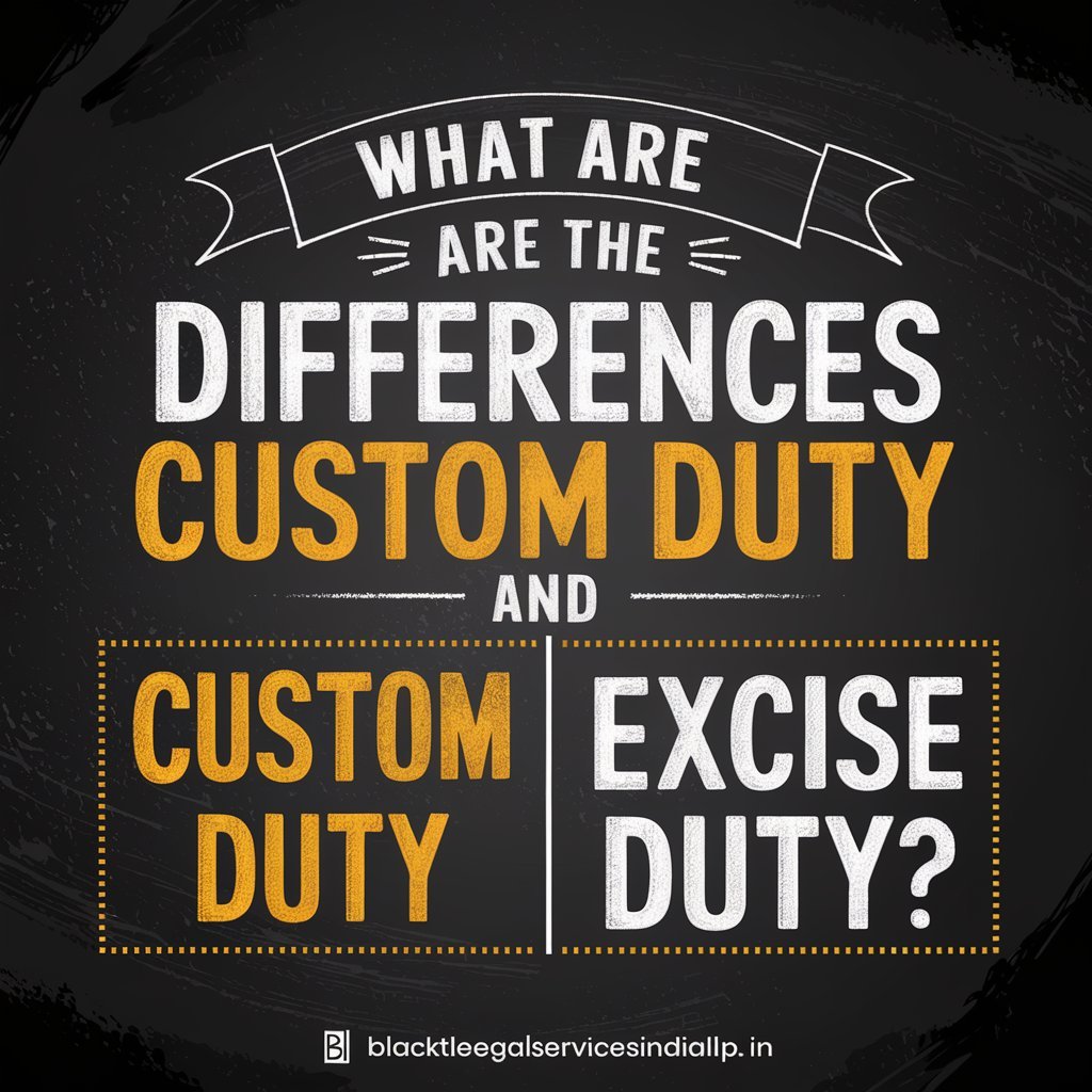 What are the Differences Between Custom Duty and Excise Duty?