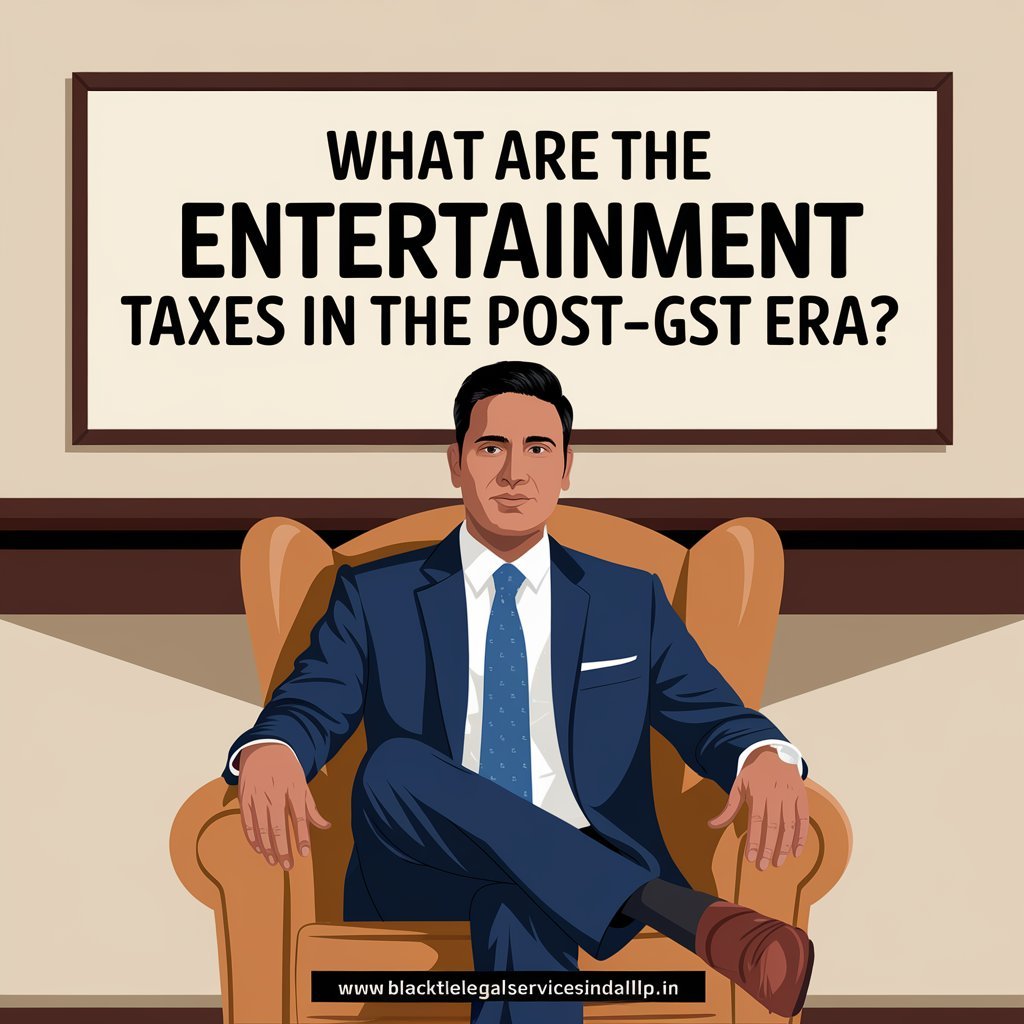 What are the Entertainment Taxes in the Post-GST Era