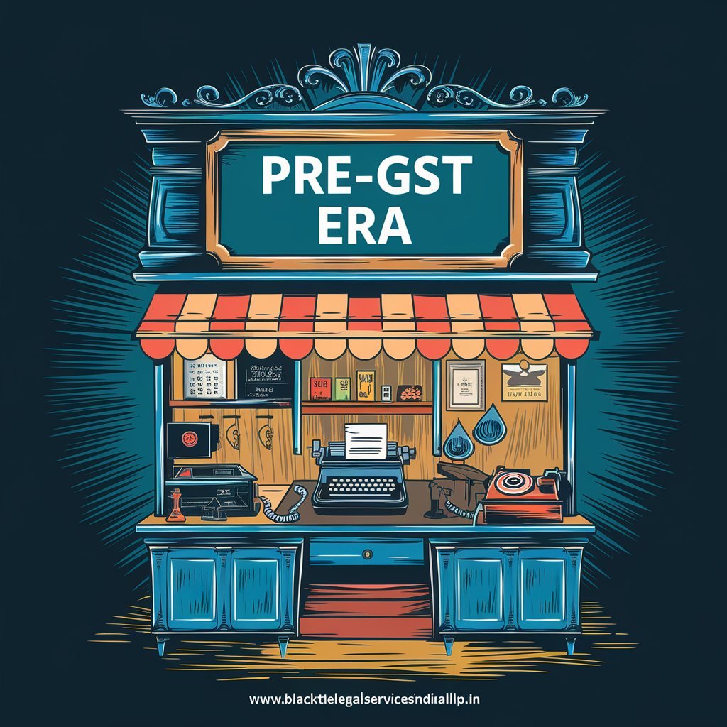 Pre-GST Era