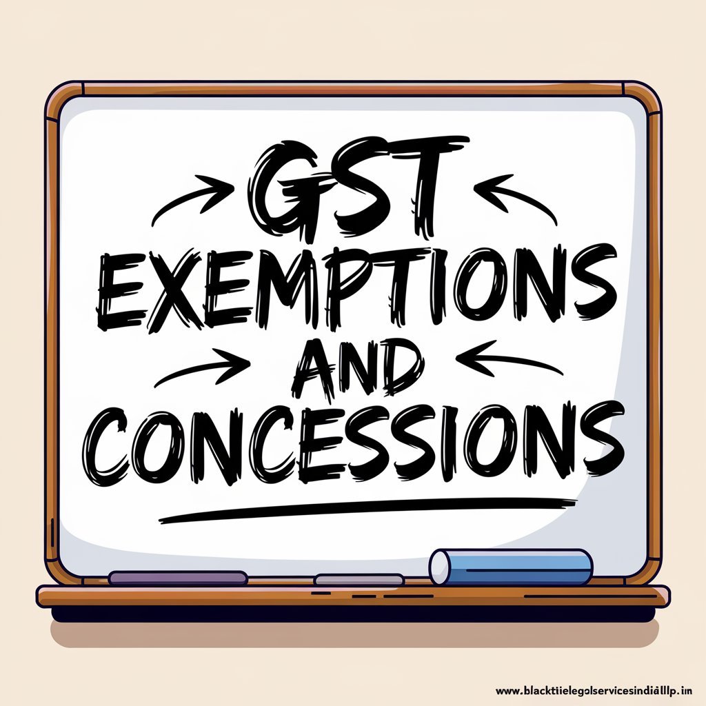 GST Exemptions and Concessions