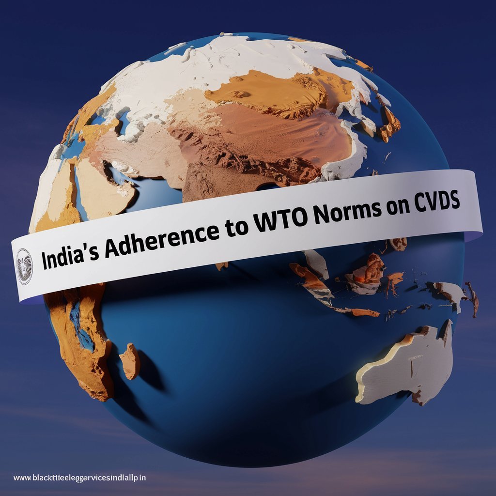 India's Adherence to WTO Norms on CVDs