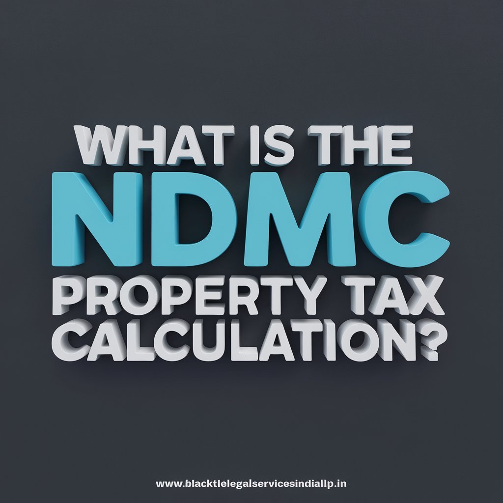 What is the NDMC Property Tax Calculation?