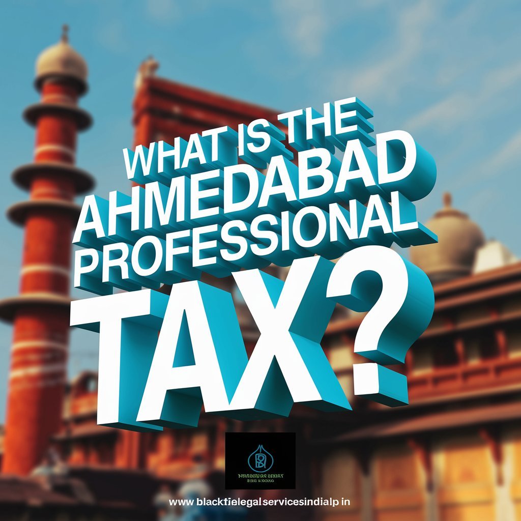 What is the Ahmedabad Professional Tax?