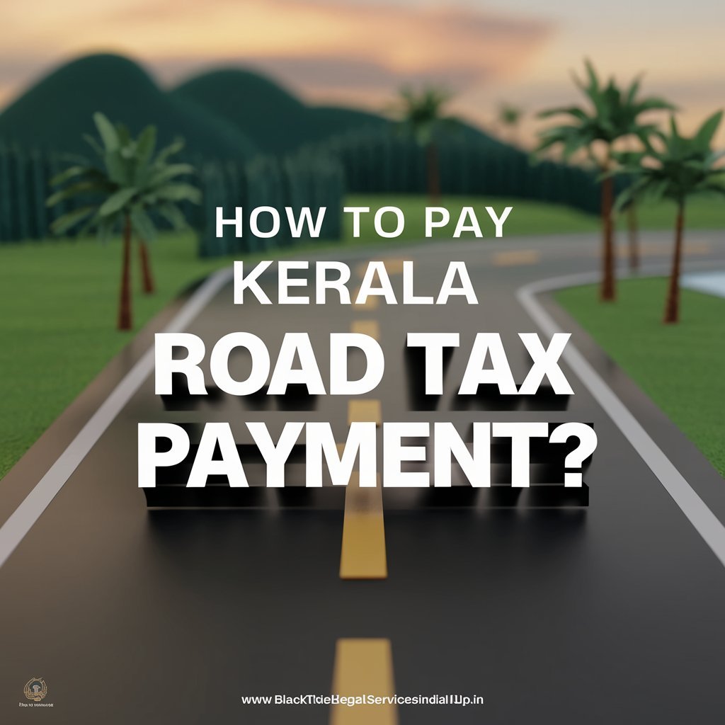 How to Pay Kerala Road Tax Payment?