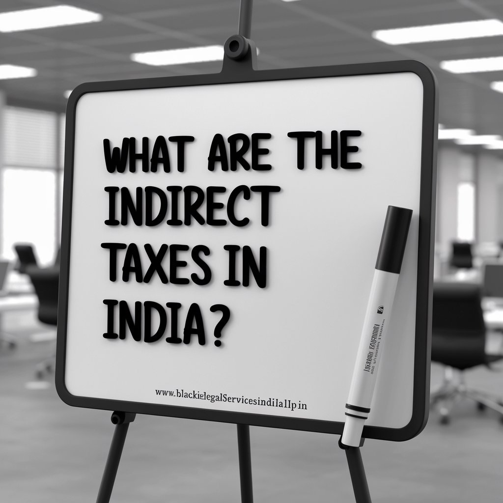 What are the Indirect Taxes in India?