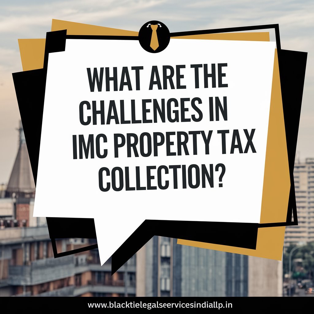 What are the Challenges in IMC Property Tax Collection?