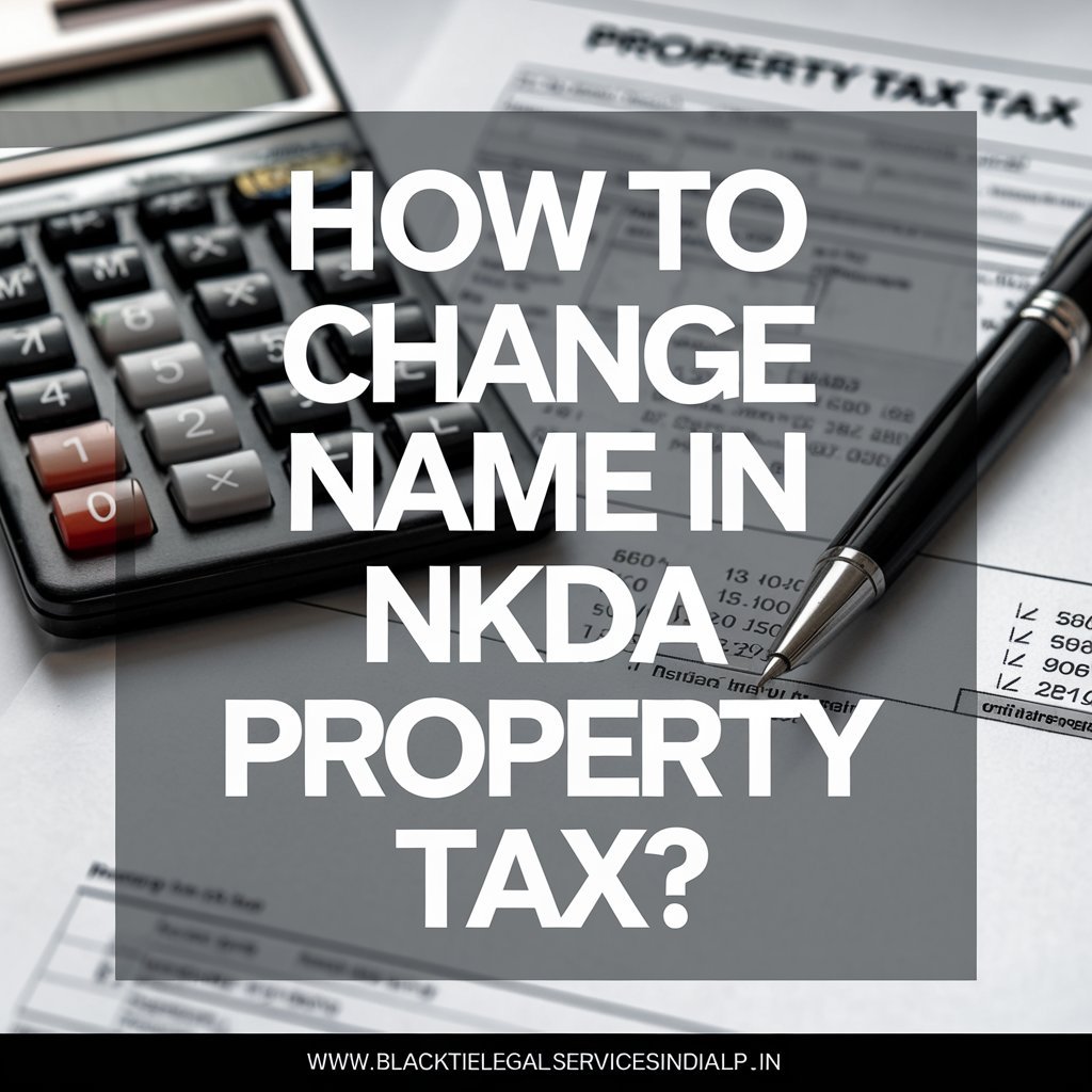 How to Change Name in NKDA Property Tax?