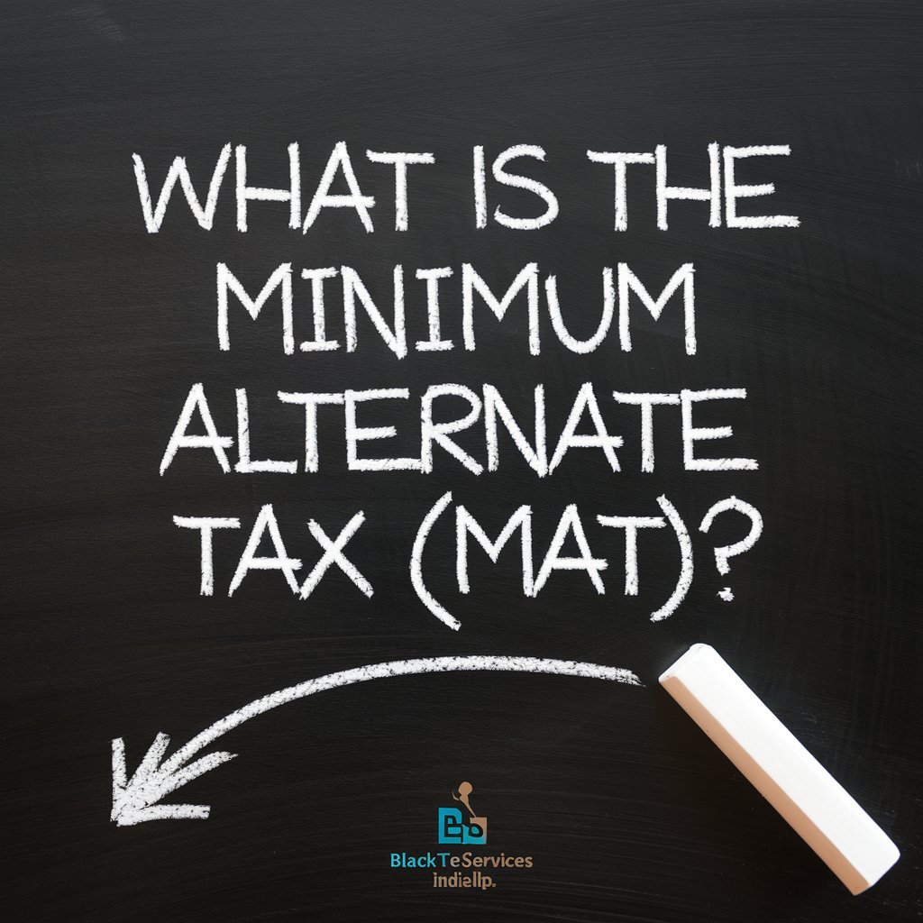 What is the Minimum Alternate Tax (MAT)?