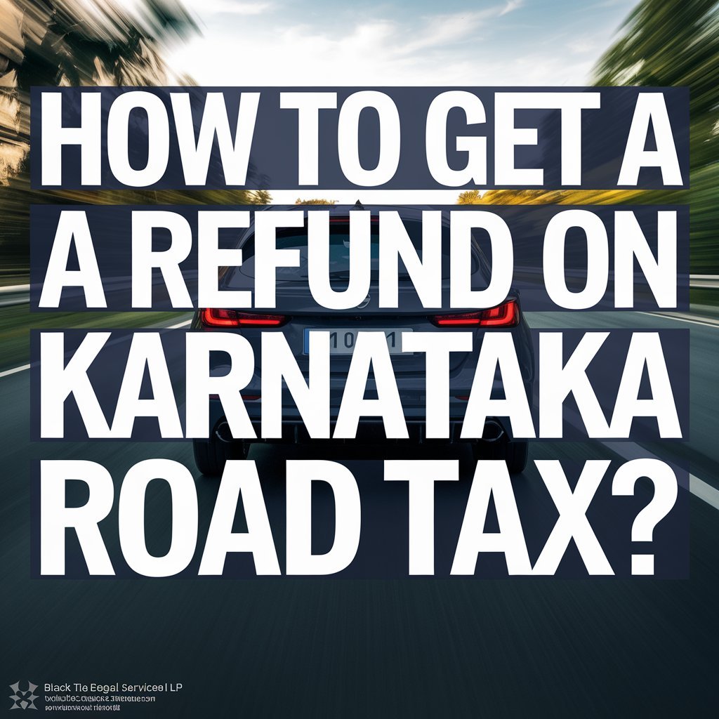 How to Get a Refund on Karnataka Road Tax?