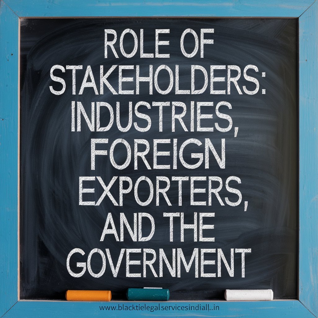 Role of stakeholders: domestic industries, foreign exporters, and the government