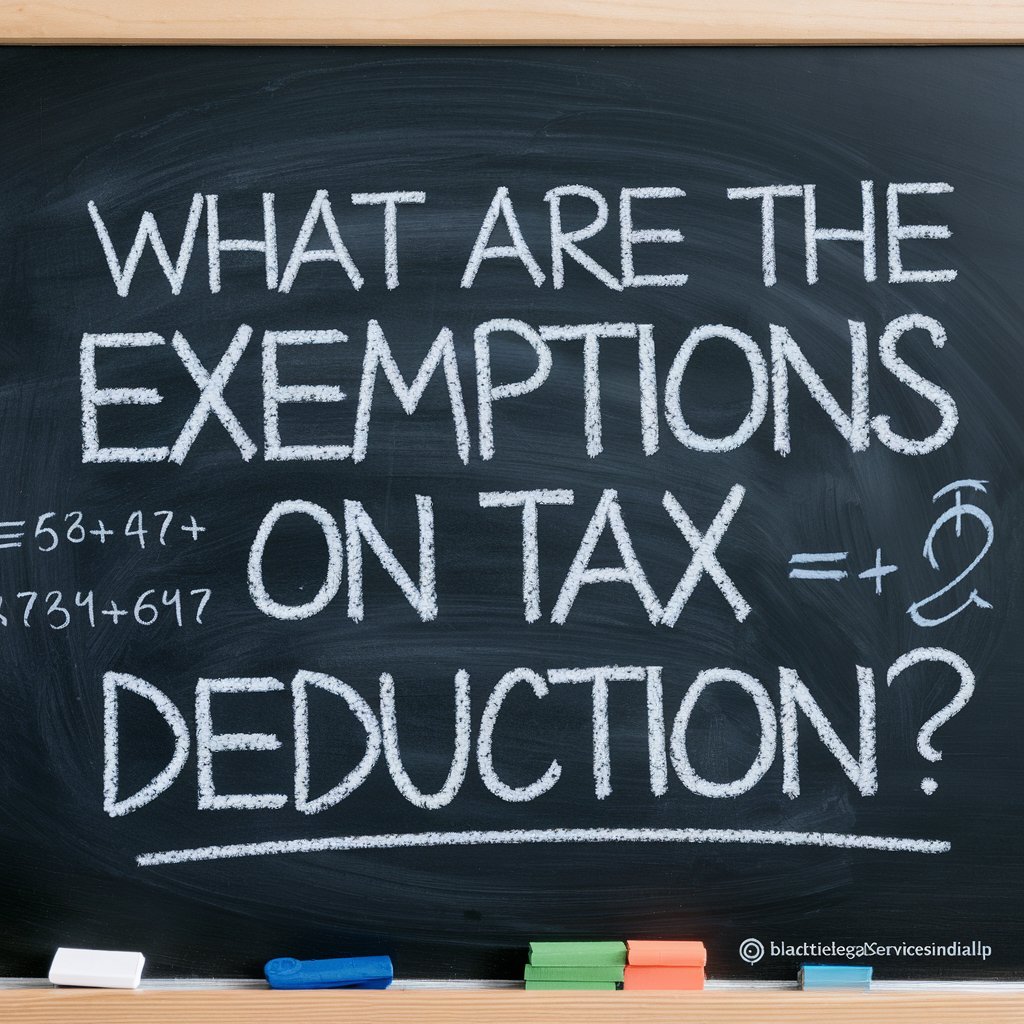 What are the Exemptions on Tax Deduction?