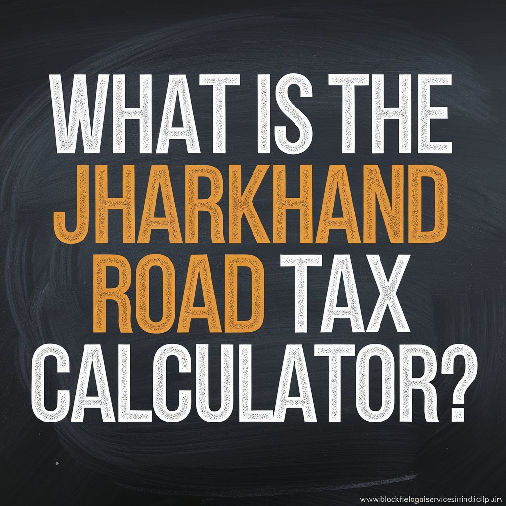 What is the Jharkhand Road Tax Calculator?