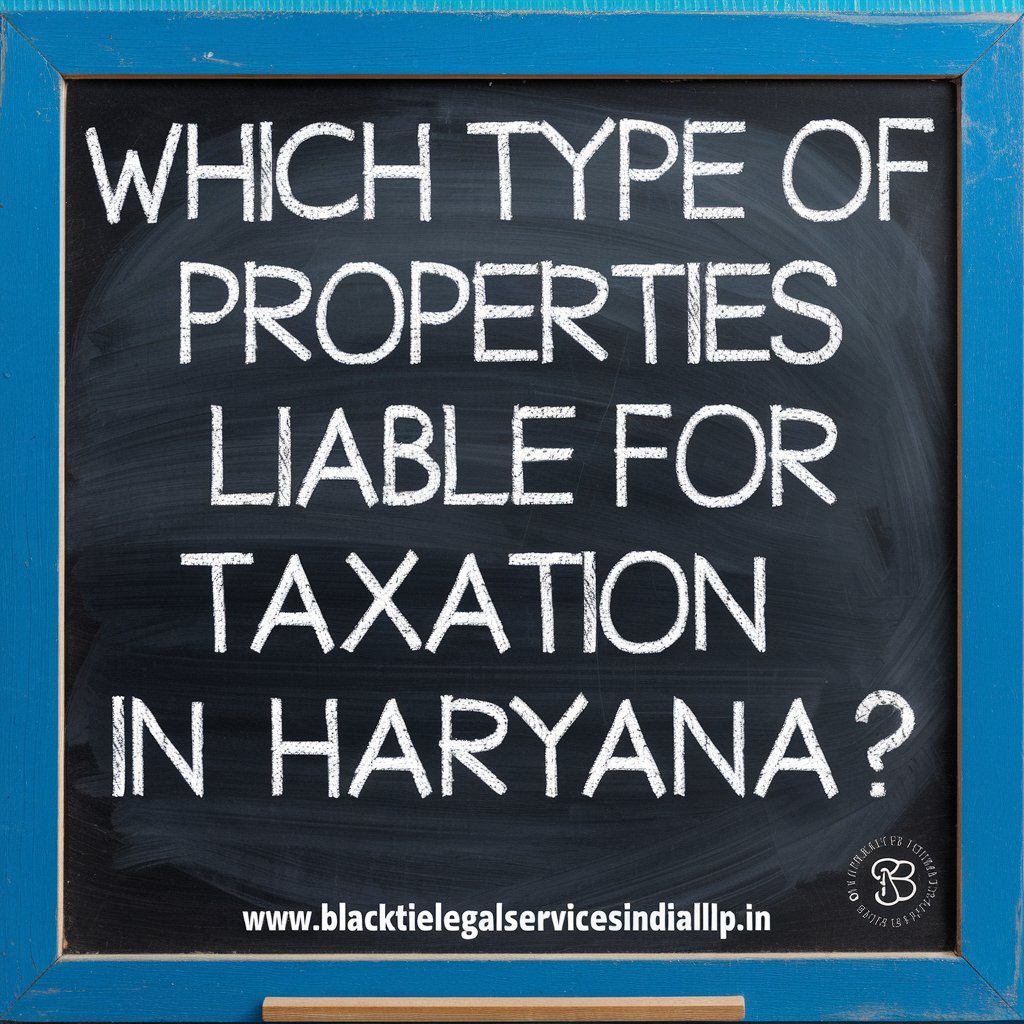 Which Type of Properties Liable for Taxation in Haryana?