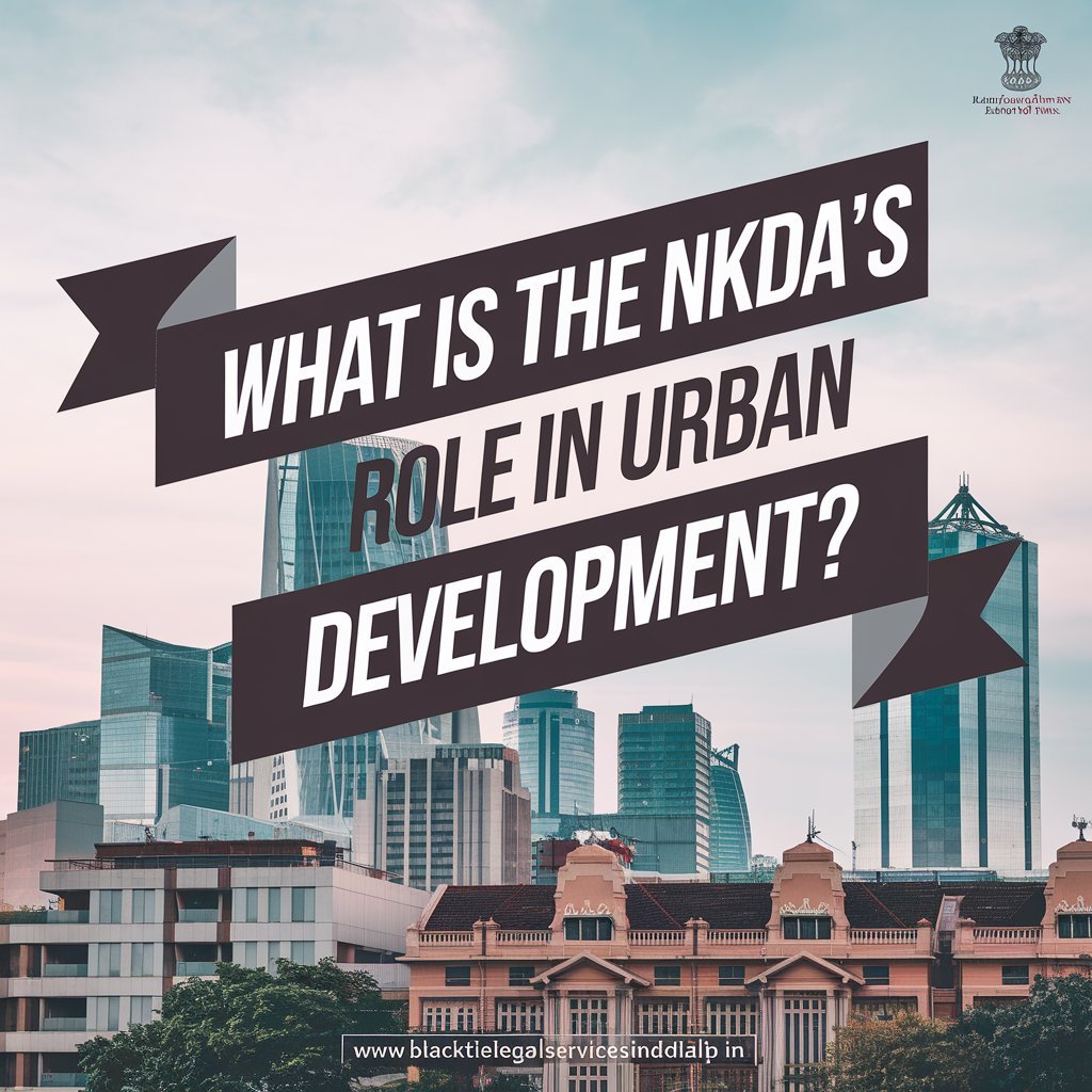 What is the NKDA’s Role in Urban Development?