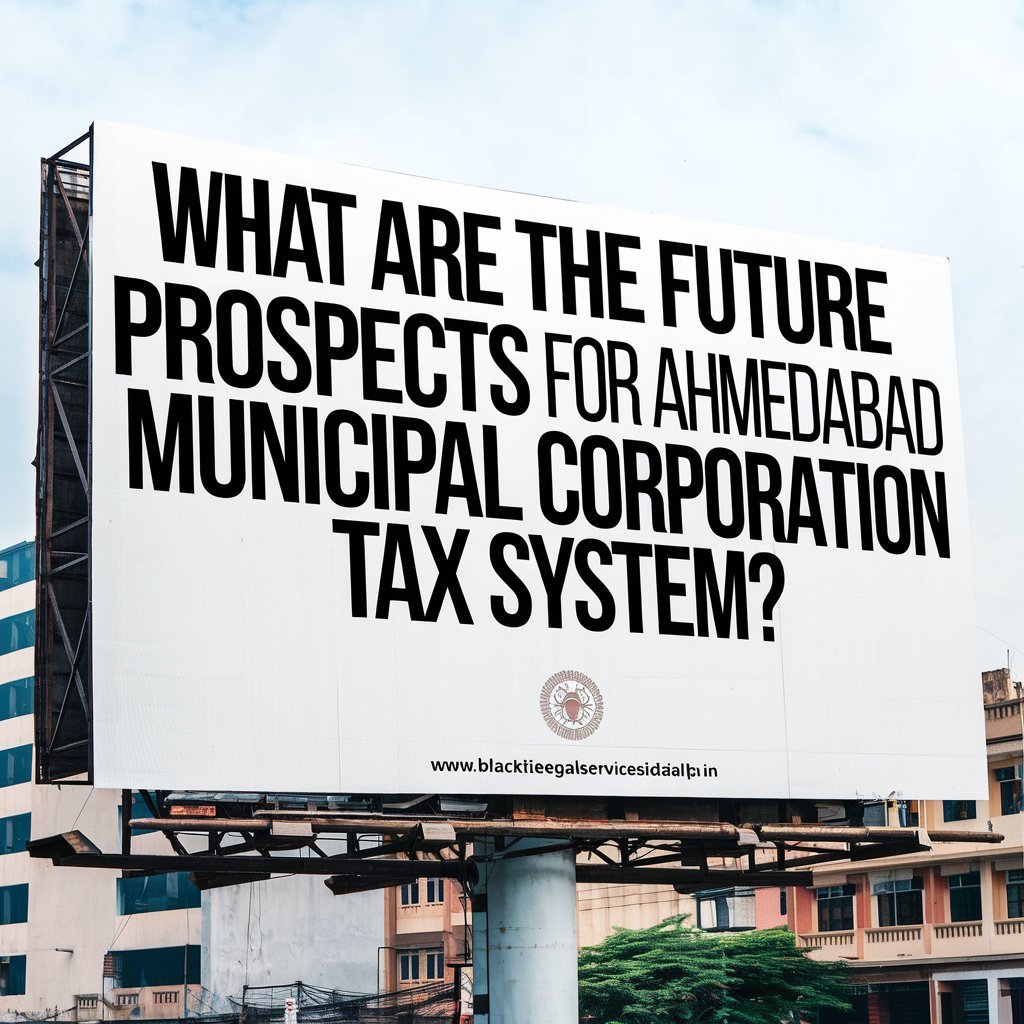 What are the Future Prospects for Ahmedabad Municipal Corporation Tax System?