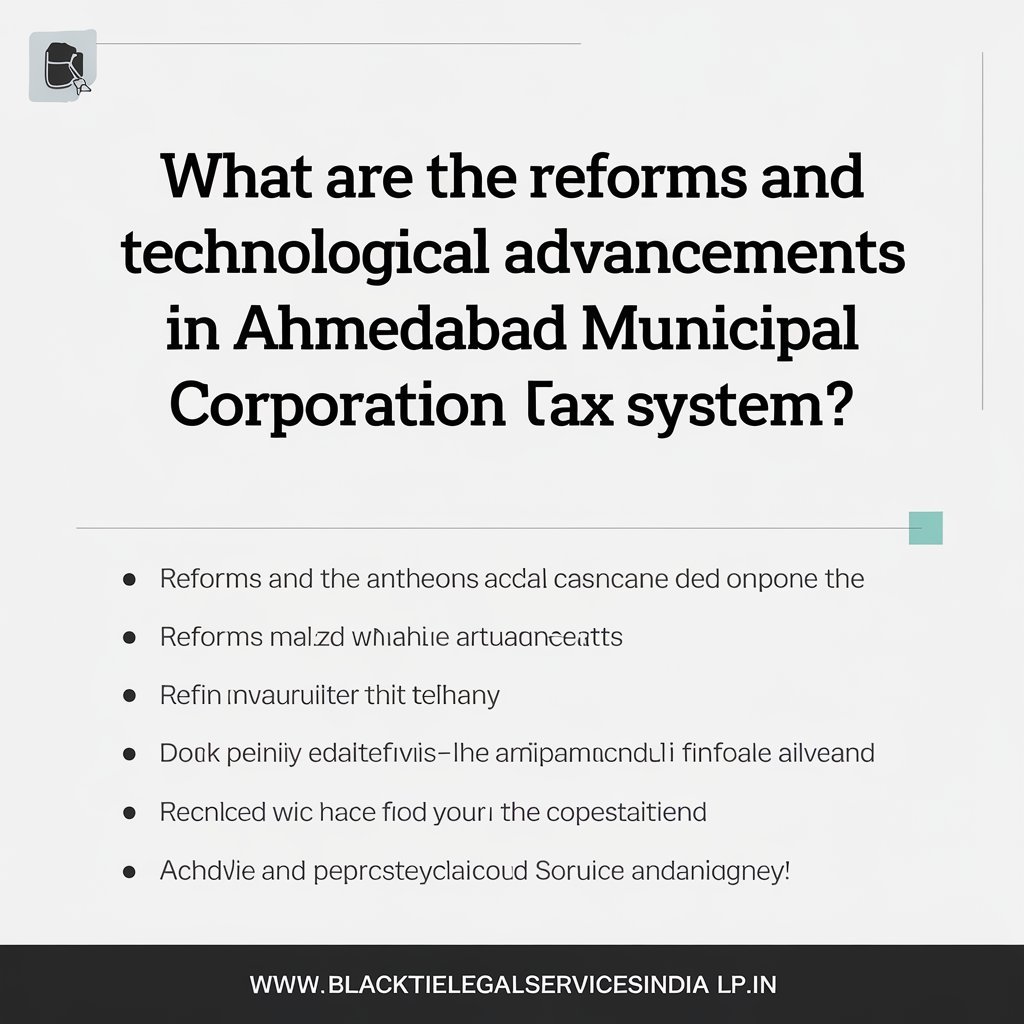 What are the Reforms and Technological Advancements in Ahmedabad Municipal Corporation Tax System?