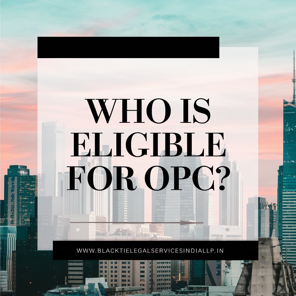 Who is Eligible for OPC?