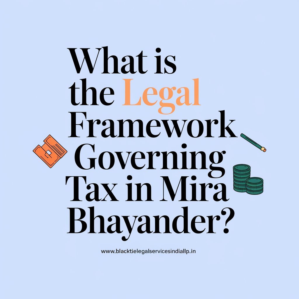 What is the Legal Framework Governing Property Tax in Mira Bhayander?