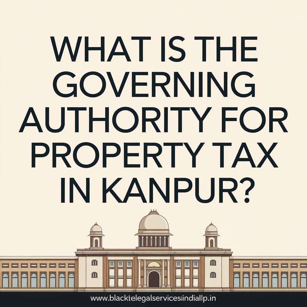 What is the Governing Authority for Property Tax in Kanpur?