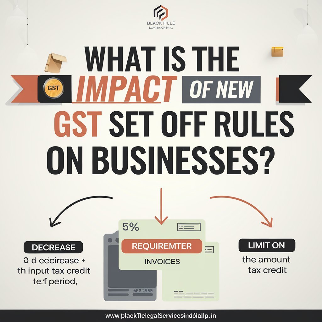 What is the Impact of New GST Set Off Rules on Businesses?