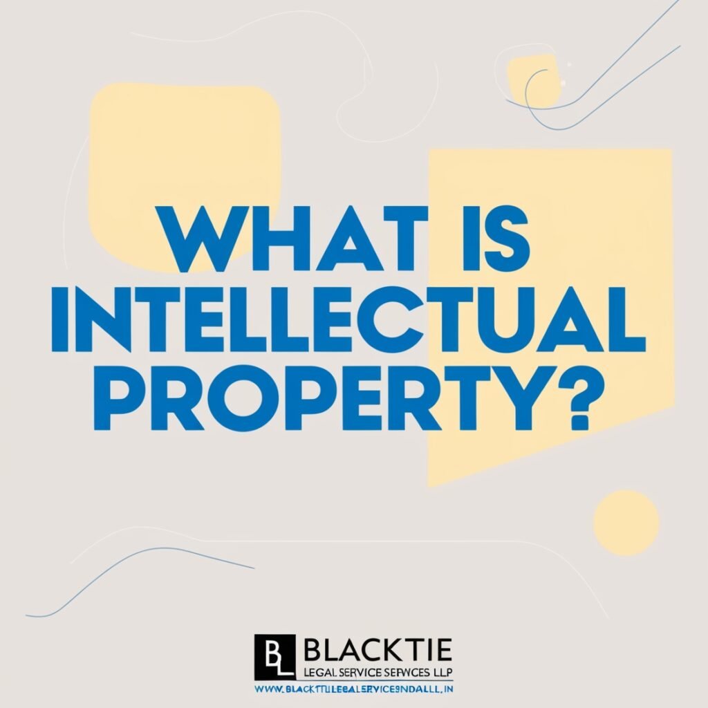 What is Intellectual Property?