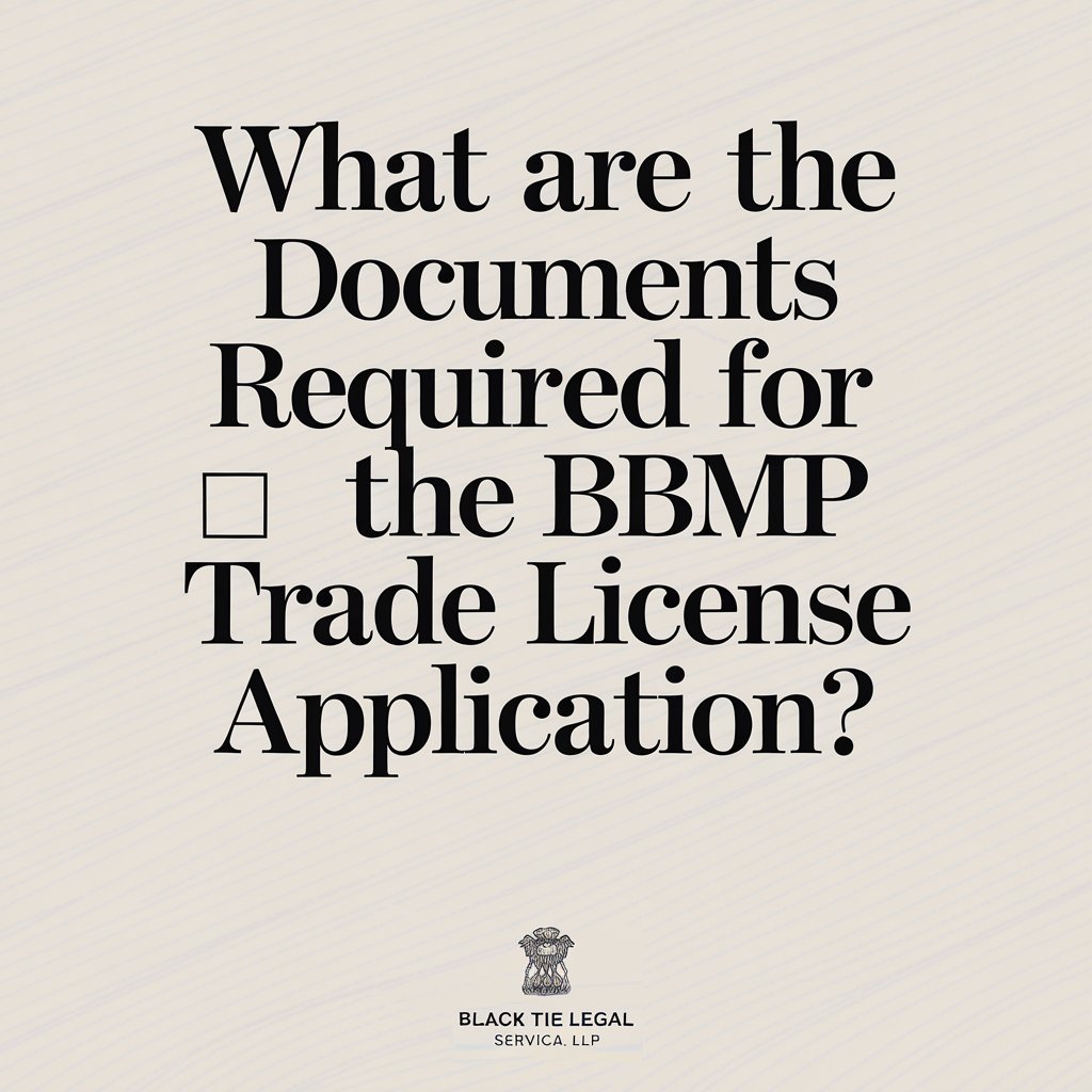 What are the Documents Required for the BBMP Trade License Application?