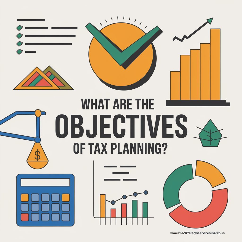 What are the Objectives of Tax Planning?