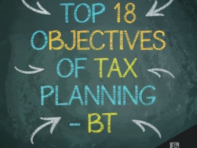 Top 18 Objectives of Tax Planning - BT