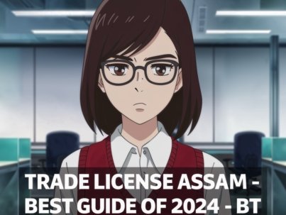 Trade License Assam - Best Guide of 2024 - BT