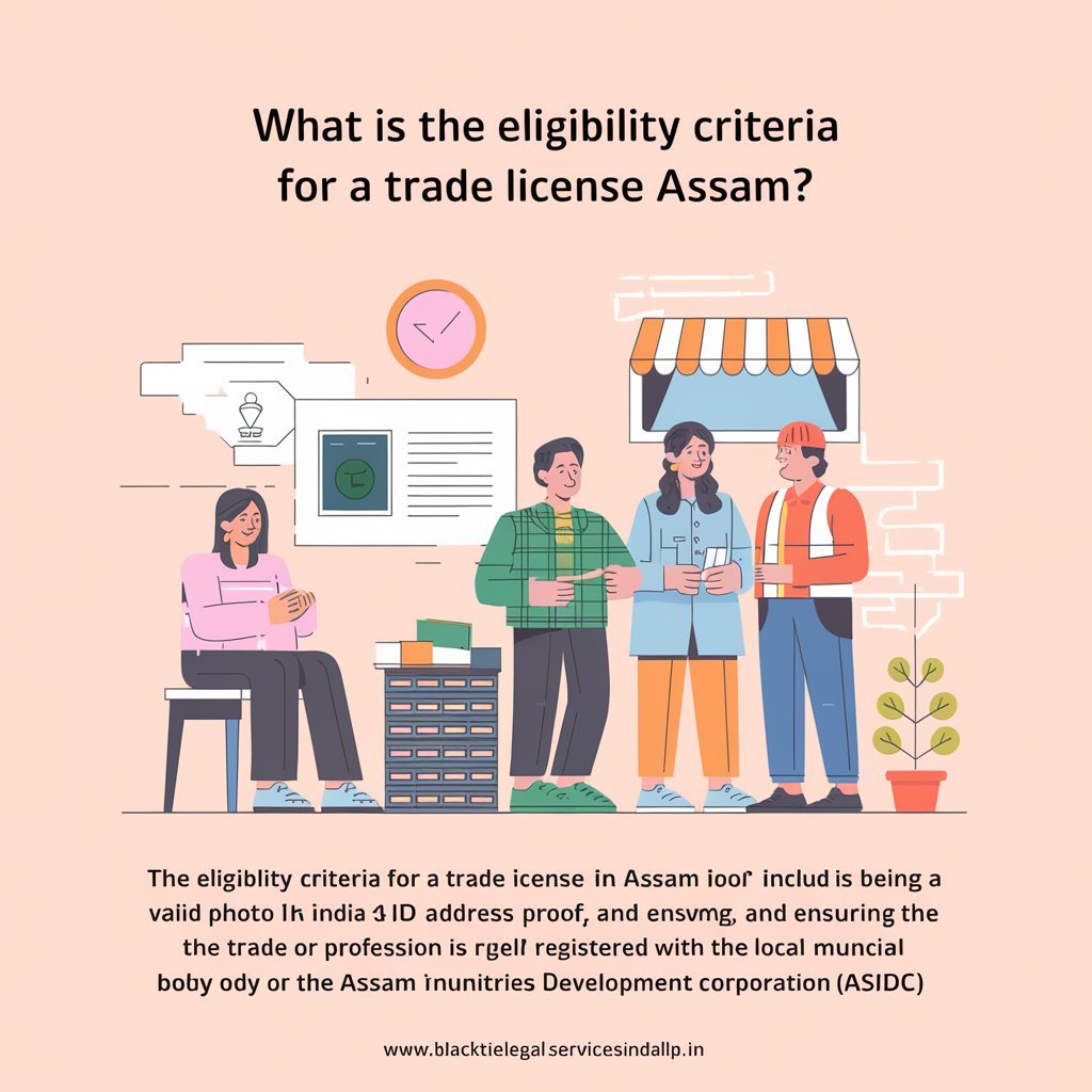 What is the Eligibility Criteria for a Trade License Assam?