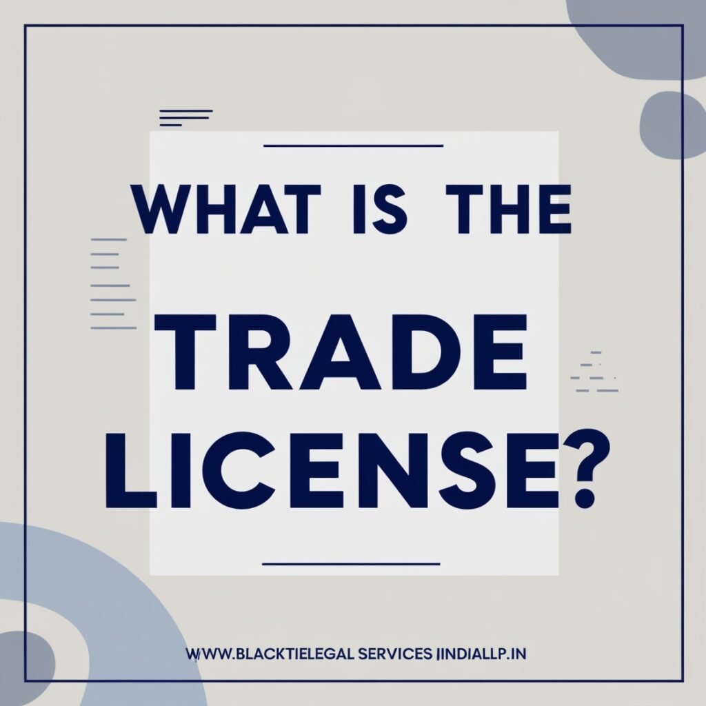 What is the Trade License?