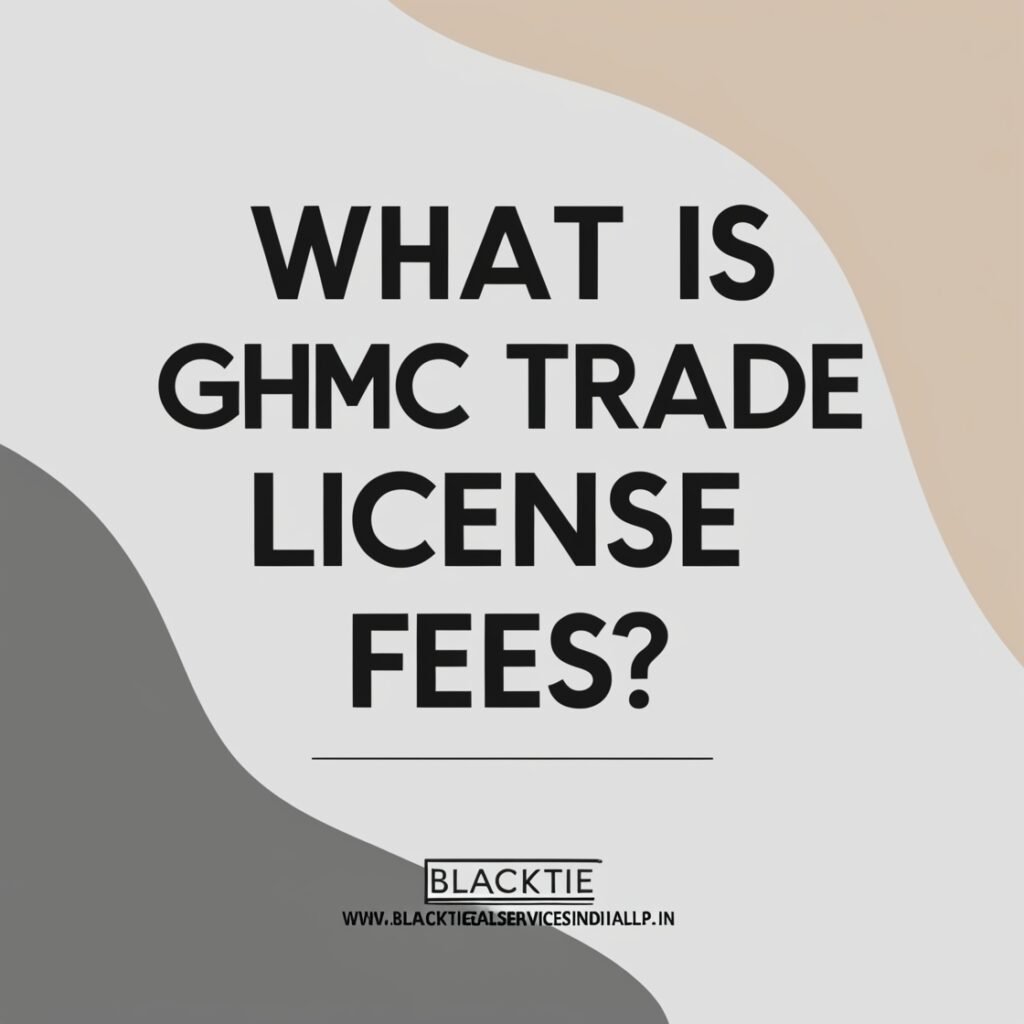 What is the GHMC Trade License Fees?