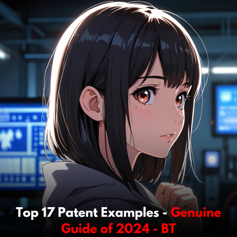 Top 17 Patent Examples - Genuine Guide of 2024 - BT