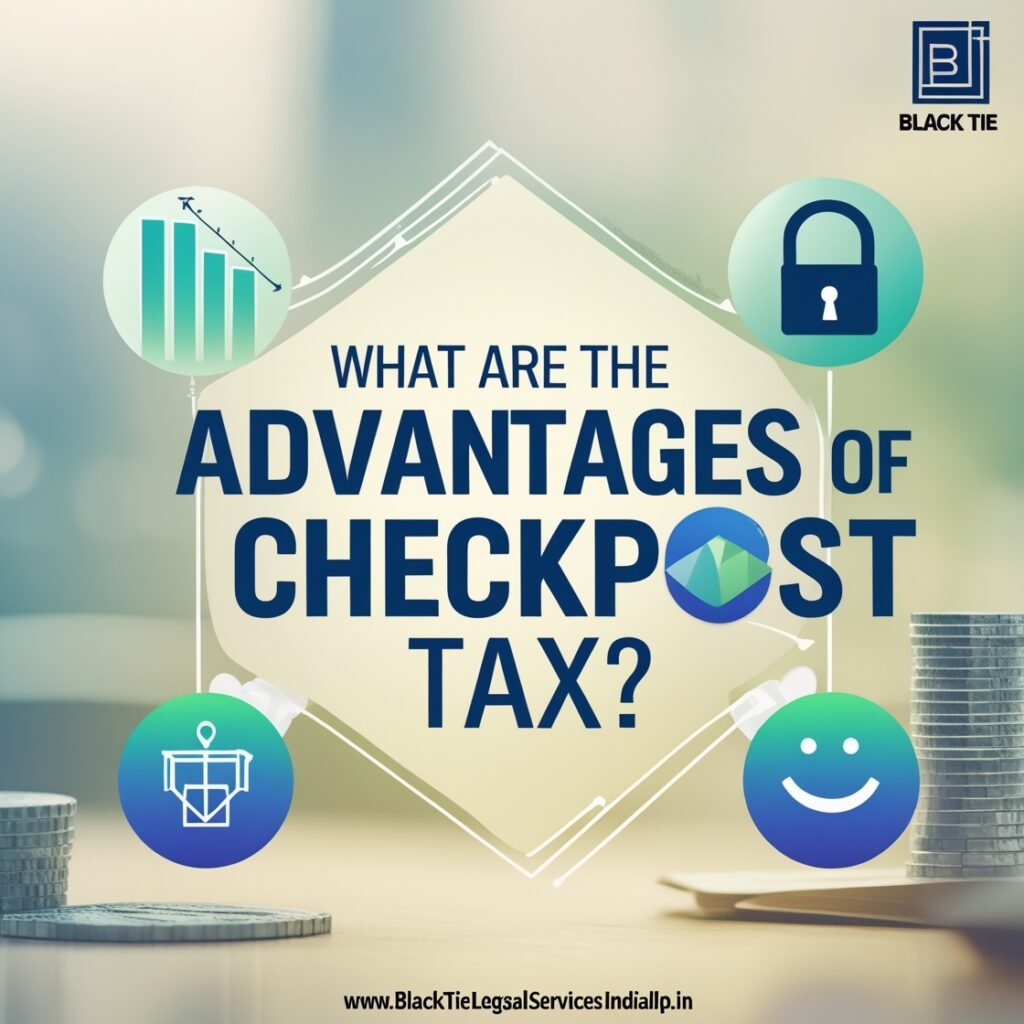 What are the Advantages of Checkpost Tax?