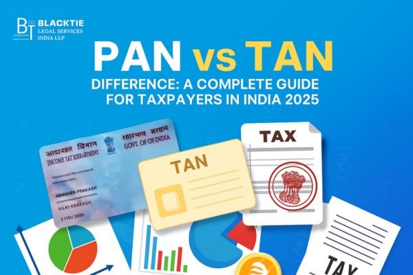 PAN vs TAN Difference: A Complete Guide for Taxpayers in India 2025